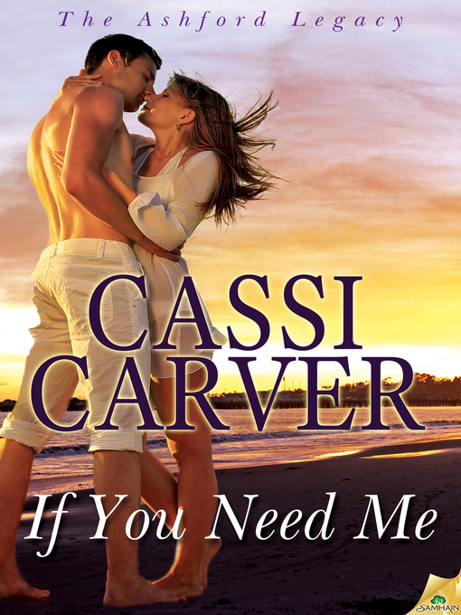 Title details for If You Need Me by Cassi Carver - Available